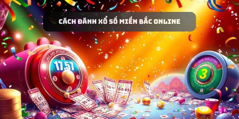 cách đánh xổ số miền Bắc online